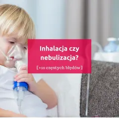 Małe dziecko z maską inhalacyjną na twarzy. Tekst: "Inhalacja czy nebulizacja? [+10 częstych błędów]". Pomoc w walce z kaszlem.